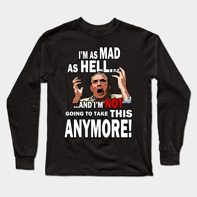 Mad As Hell Long Sleeve T-Shirt by mockfu